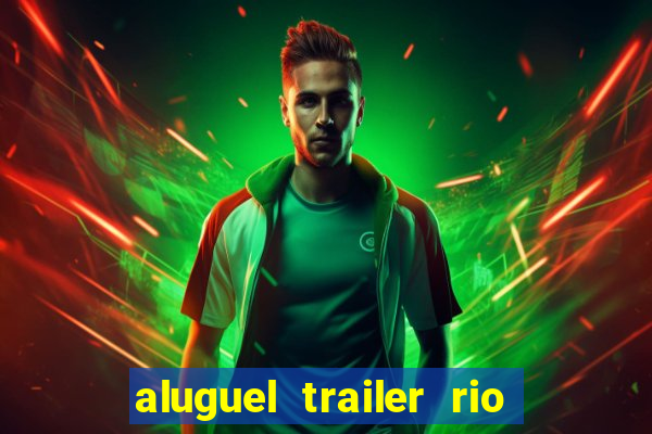 aluguel trailer rio grande do sul